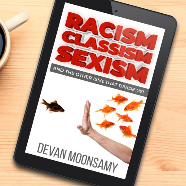 Racism, Classism, Sexism and the other ISM’s that Divide US